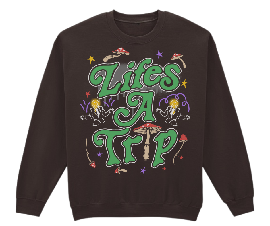 Lifes a Trip Crewneck